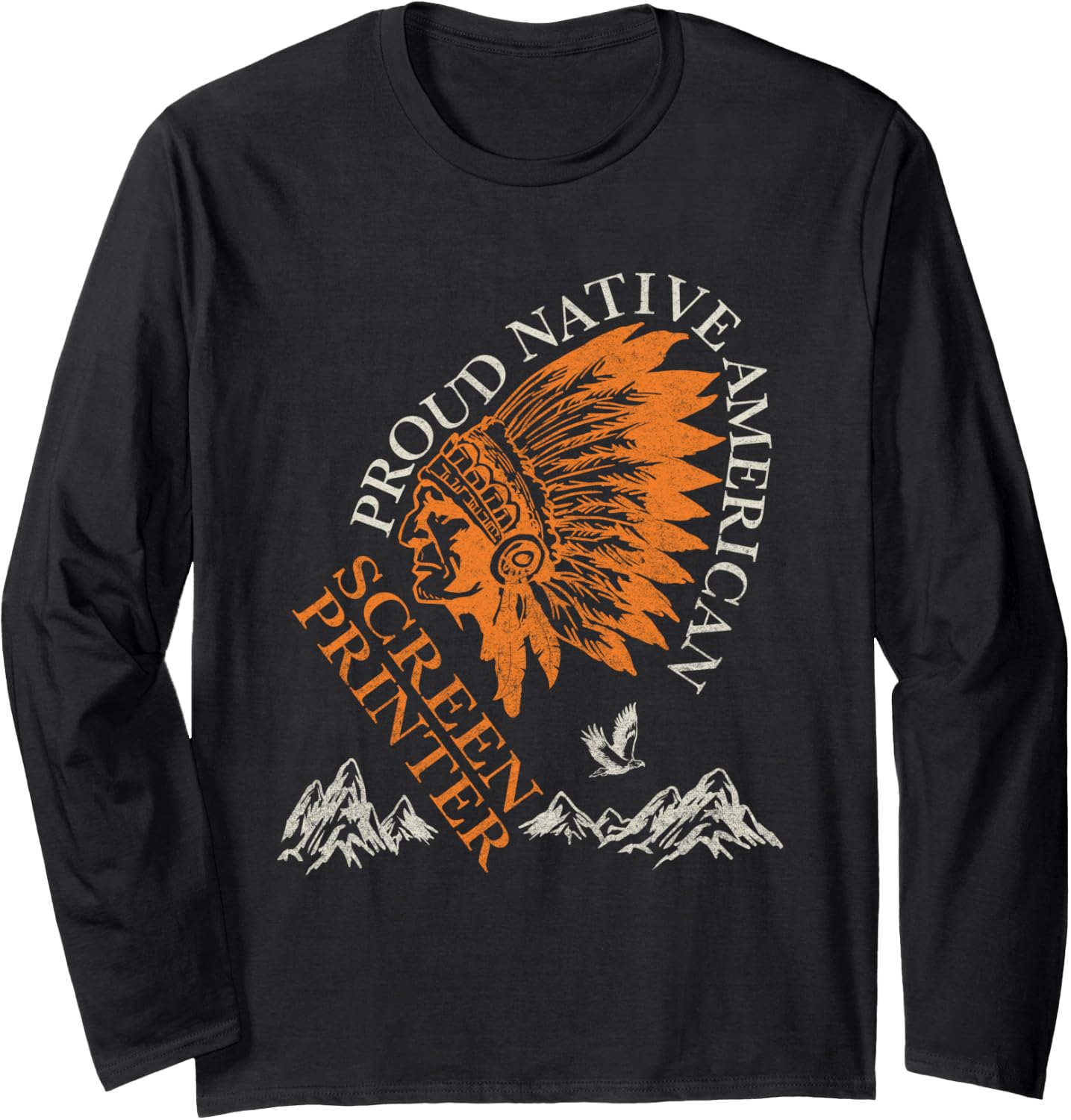 Proud Native American Job Screen Printer Long Sleeve