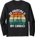 Funny 3D Printing Lover Men Women Printing Is My Cardio Long Sleeve