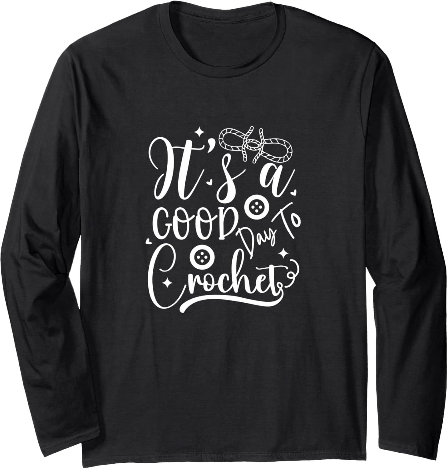 It´s A Good Day To Crochet Knitter Yarn Lovers Crocheting Long Sleeve