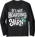 Yarn Knitting Funny Knitter Long Sleeve