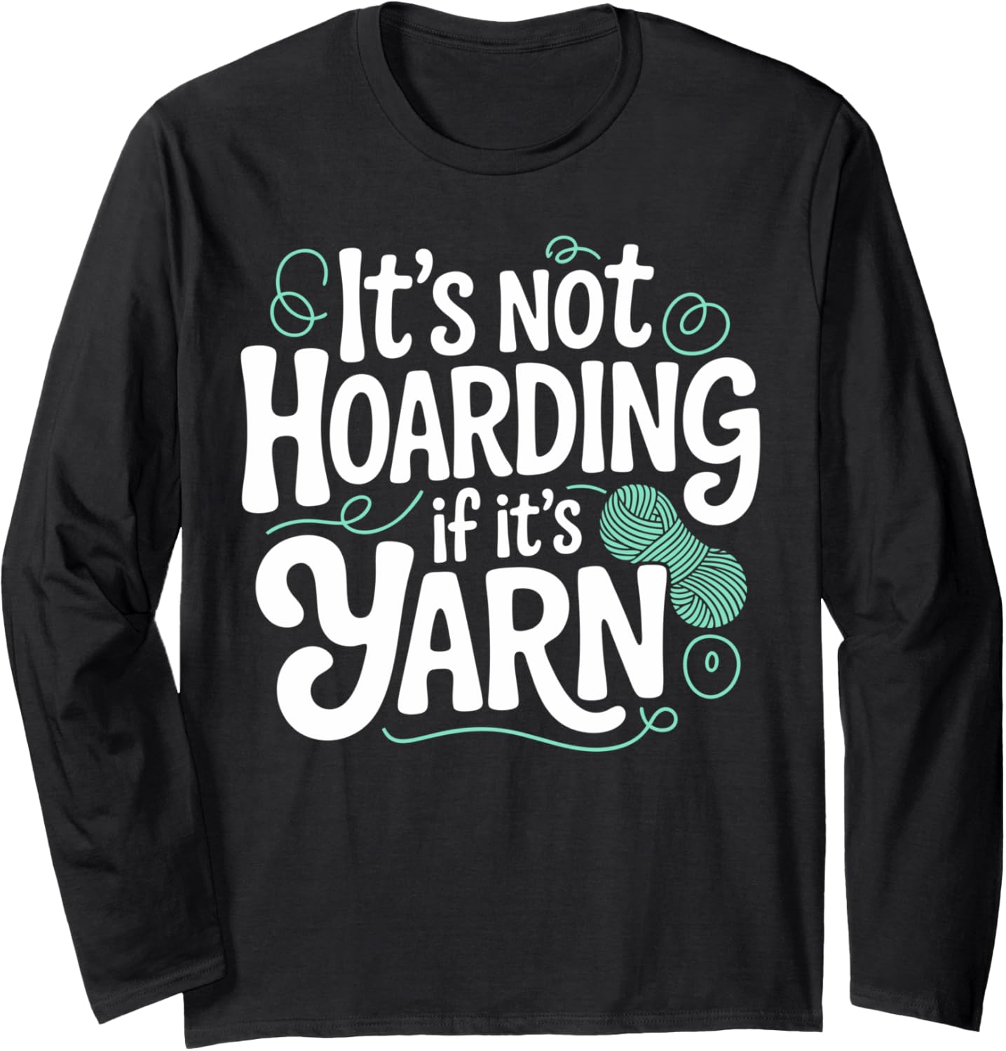 Yarn Knitting Funny Knitter Long Sleeve