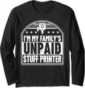 Im My Familys Unpaid Stuff Printer 3D Printing Funny Long Sleeve