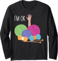 Crochet And Knitting I'm Ok Knitting Long Sleeve