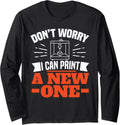 3D Printing Dont Worry 3D Printer Long Sleeve