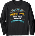 Funny Tape Rule Printer Shirt Awesome Job Occupation Long Sleeve