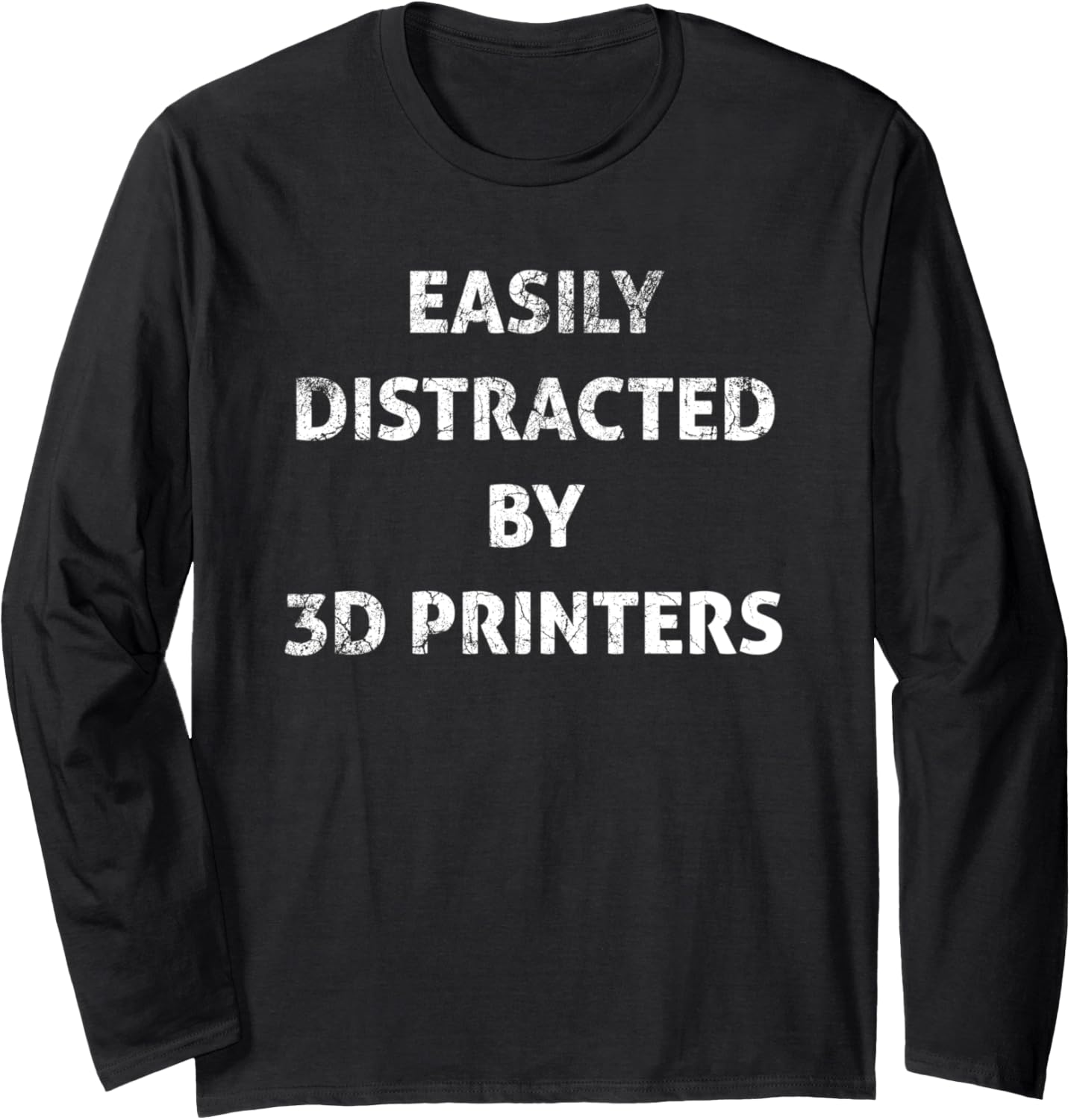 Easily Distracted By 3D Printers Long Sleeve
