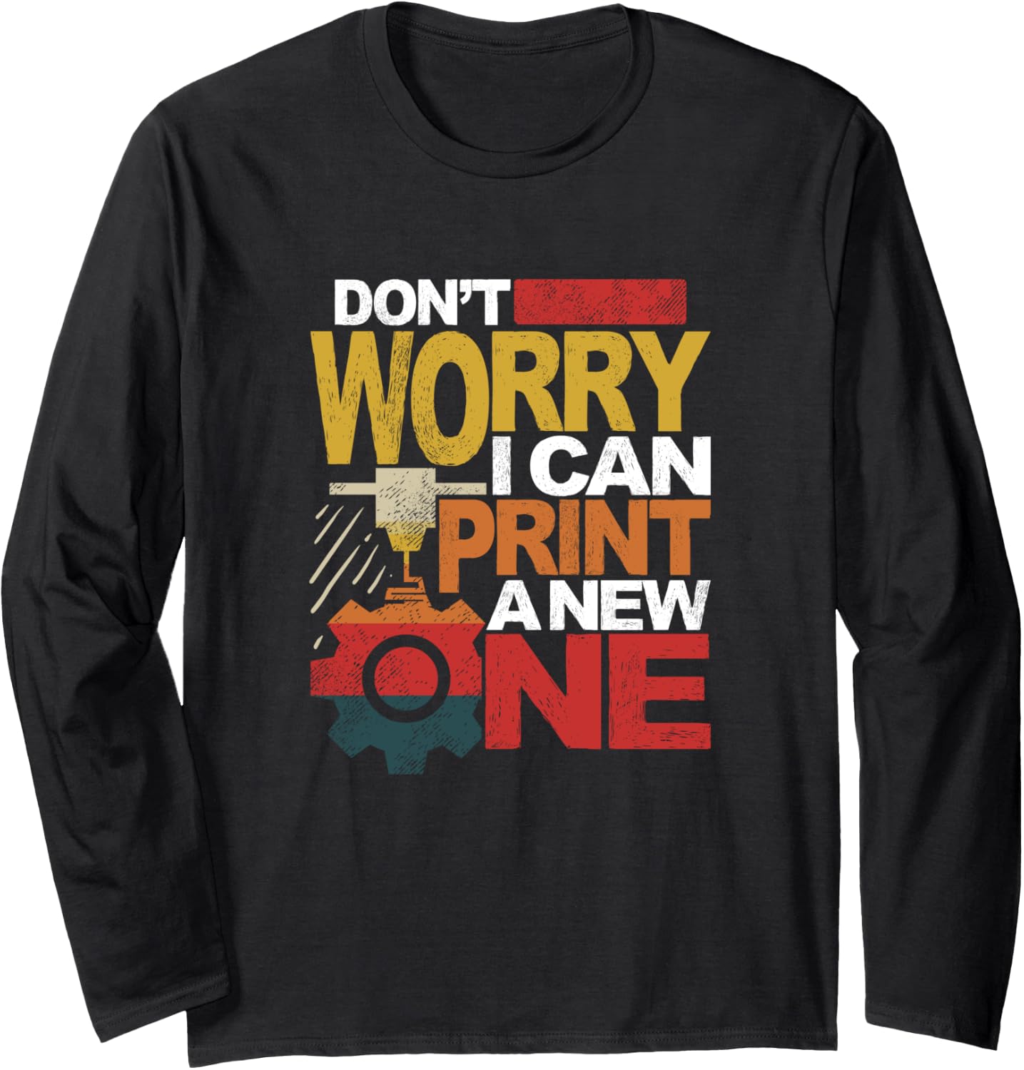 Dont Worry I Can Print A New One Quote A 3D Printer