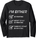 3D Printing 3D Printer Funny 3D Printing Quotes Long Sleeve