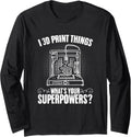 I 3D Print Things Machine Filament Funny 3D Printing Long Sleeve