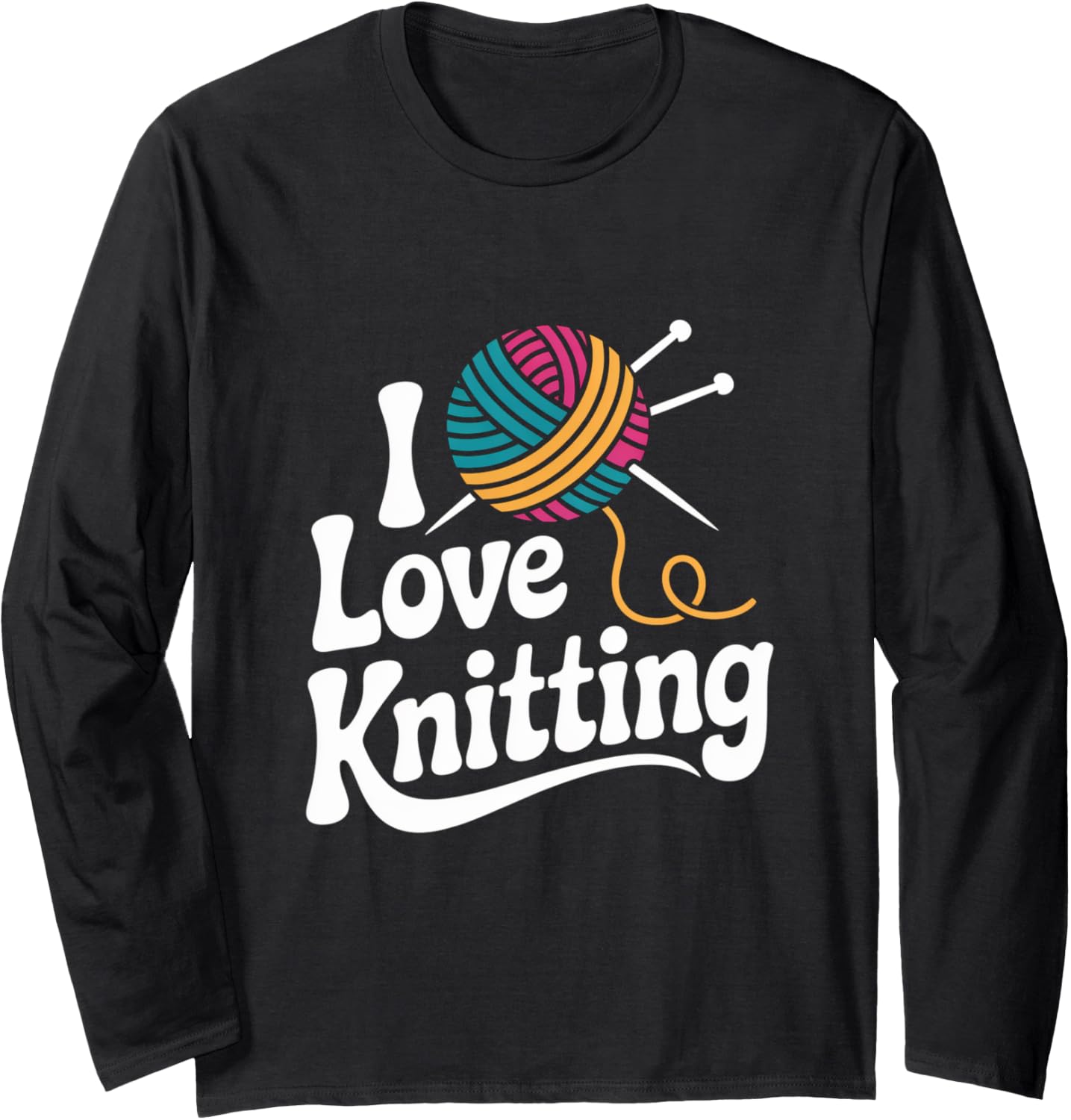 I Love Knitting Yarn Ball Passion Long Sleeve