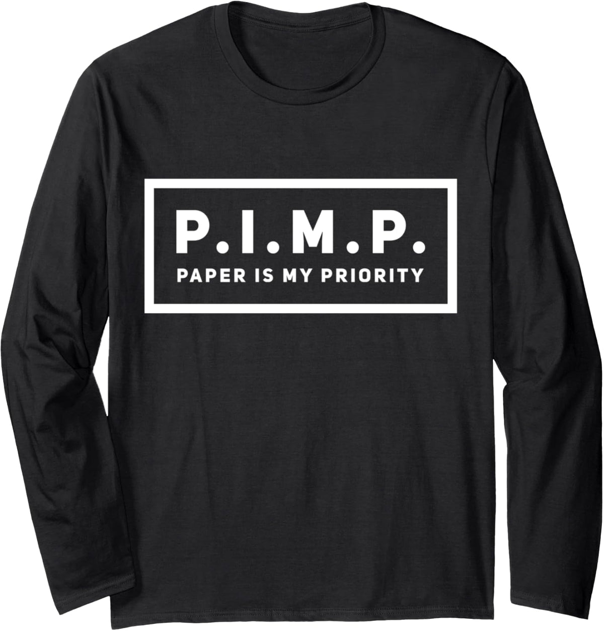 Funny P I M P Paper Is My Priority Copier Paper Printer