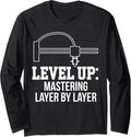 Level Up Mastering Layer By Layer 3D Printer Printing Long Sleeve