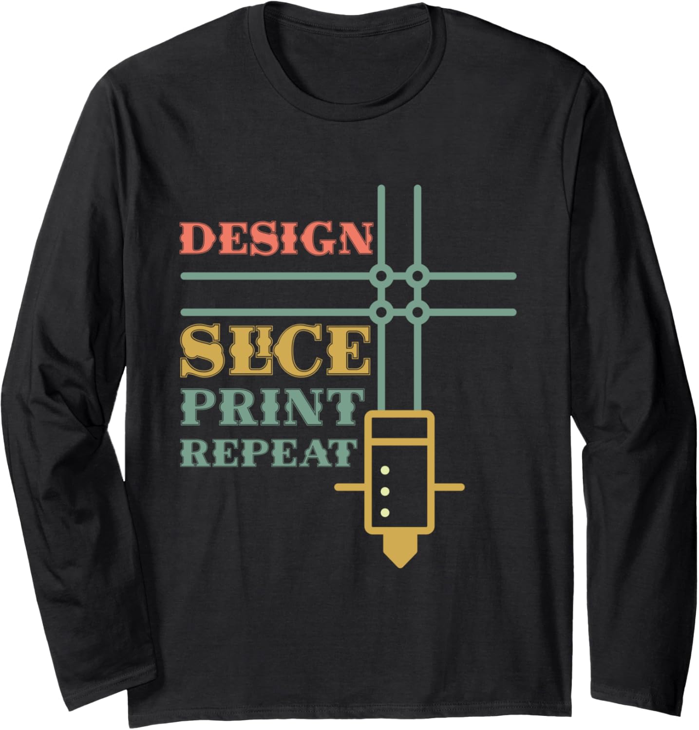 Design Slice Print Repeat Nozzle 3D Printing Lover Long Sleeve