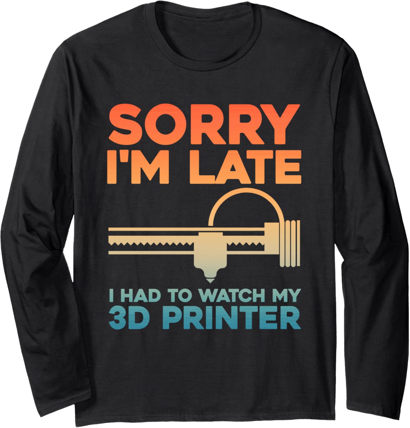 Funny 3D Printing Men Women Machine 3D Printer Lovers Long Sleeve