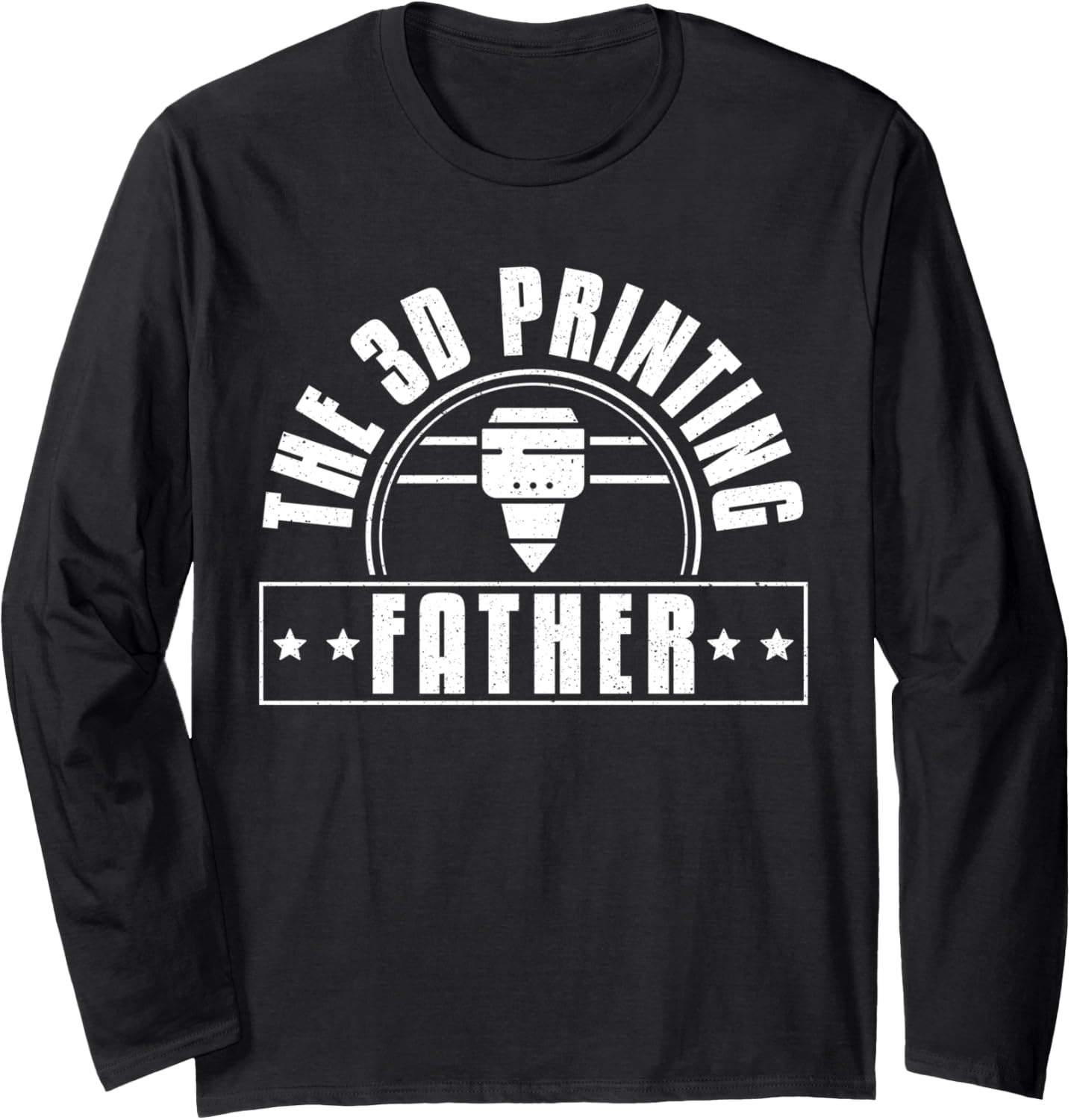 3D Printing Father Dad 3D Printing Printer Fathers Day Long Sleeve