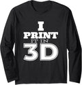 3D Printer 3D Printer Design 3D Printing Maker Filament Long Sleeve