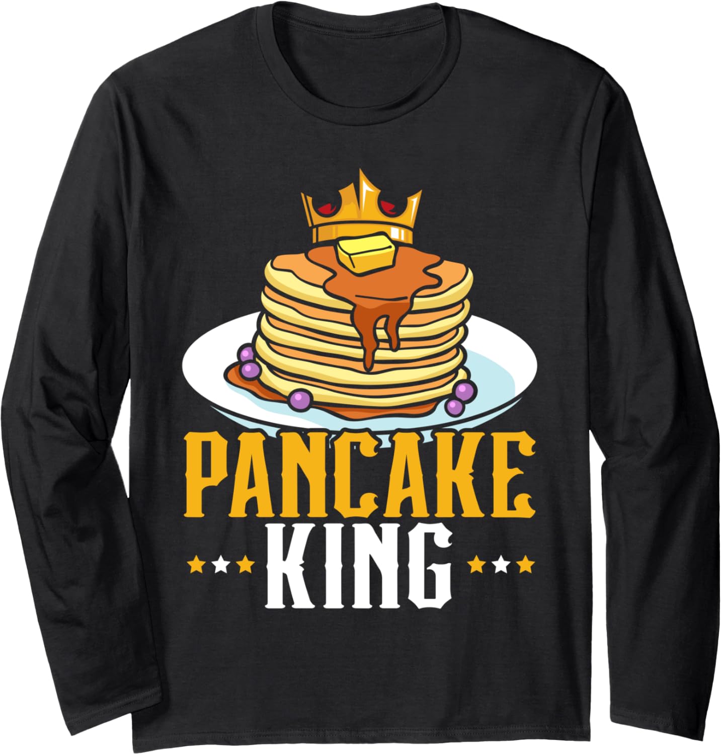 Pancake King Pancake Maker Pancakes Food Lover Long Sleeve