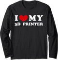I Love My 3D Printer I Heart My 3D Printer Long Sleeve