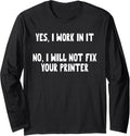 Sarcastic Developer No I Wont Fix Your Printer Long Sleeve