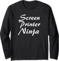 Screen Printer Tshirt Job Occupation Funny Work Long Sleeve