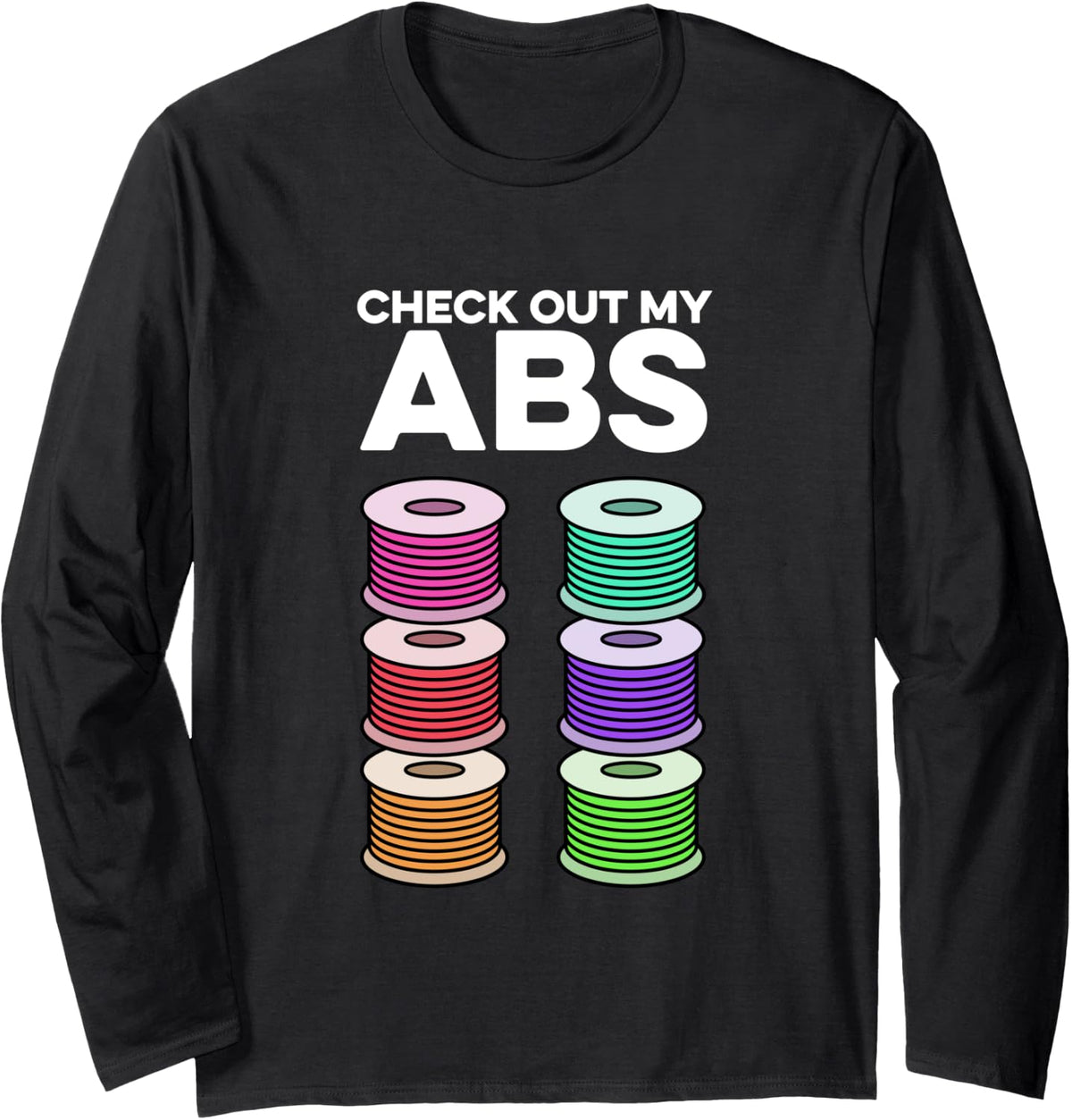 Check Out My Abs 3D Printing Business 3D Printer Lovers Long Sleeve