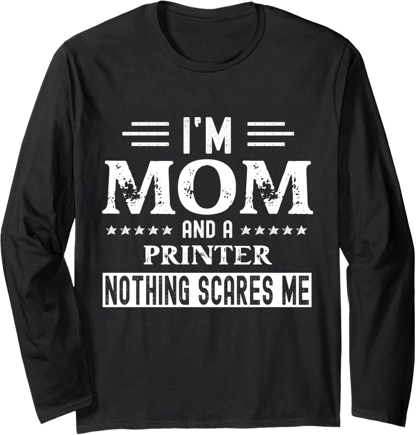 I Am A Mom Printer T Shirt Funny Women Long Sleeve
