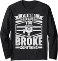 Im Here Because You Broke Something 3D Printing Men Long Sleeve