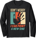 Dont Worry I Can Print A New One 3D Print Printer Printing