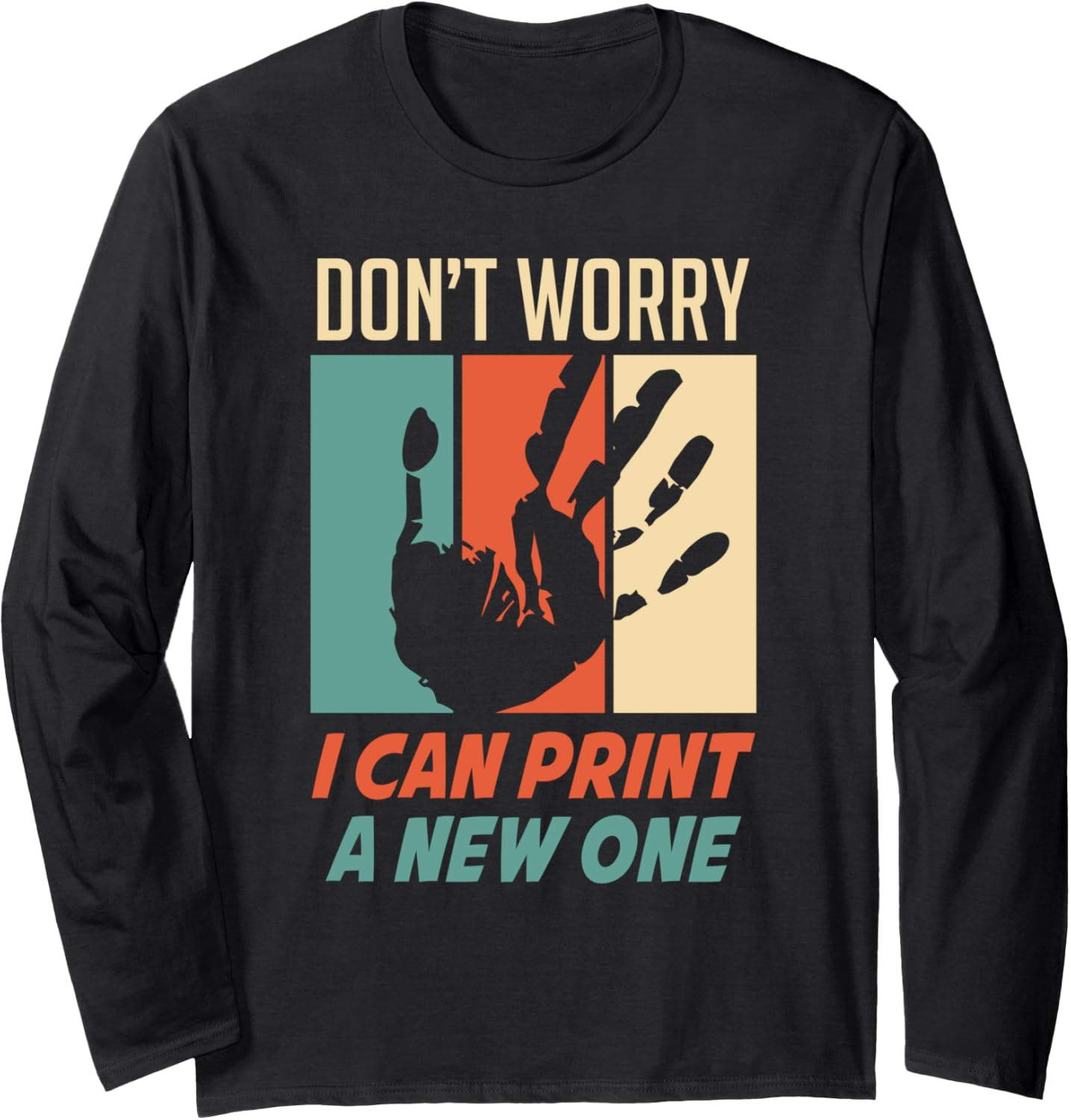 Dont Worry I Can Print A New One 3D Print Printer Printing
