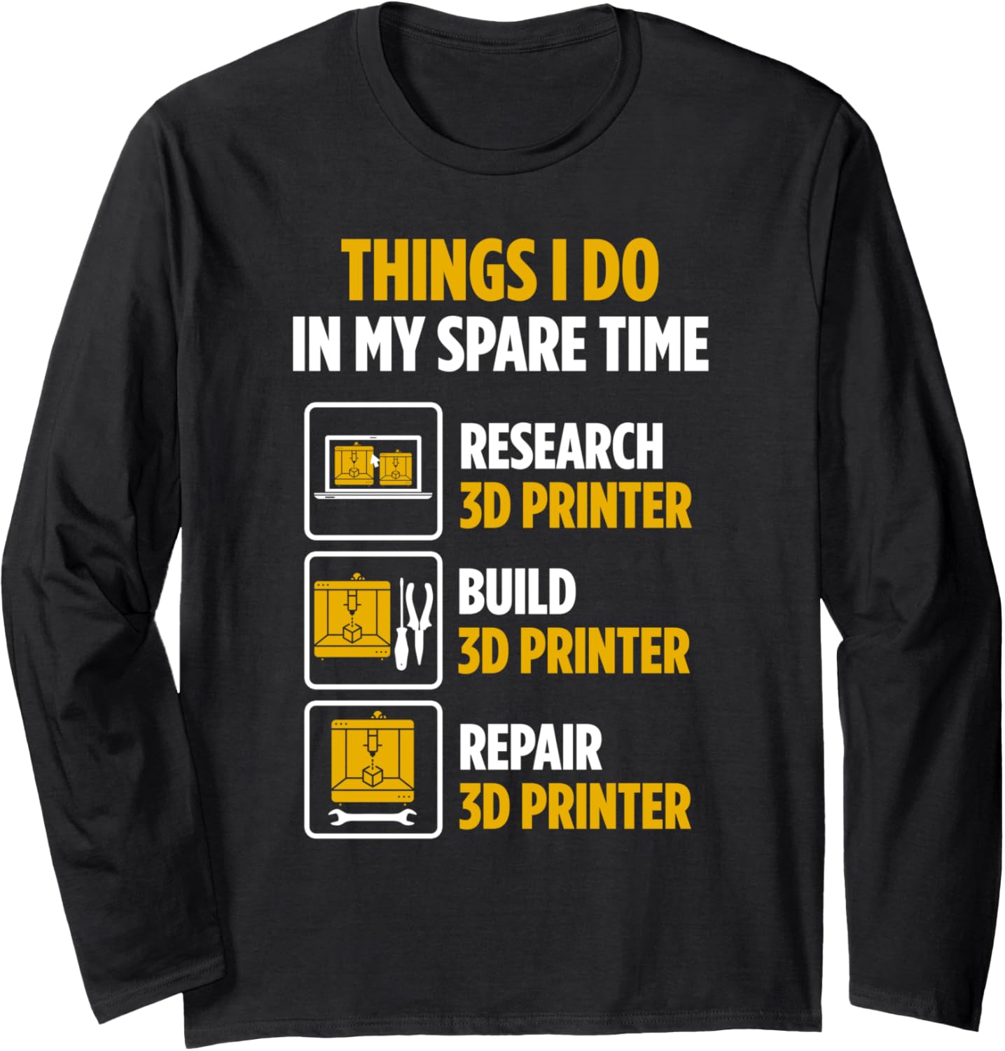 3D Printer Owner Spare Time Repair 3D Printer Long Sleeve