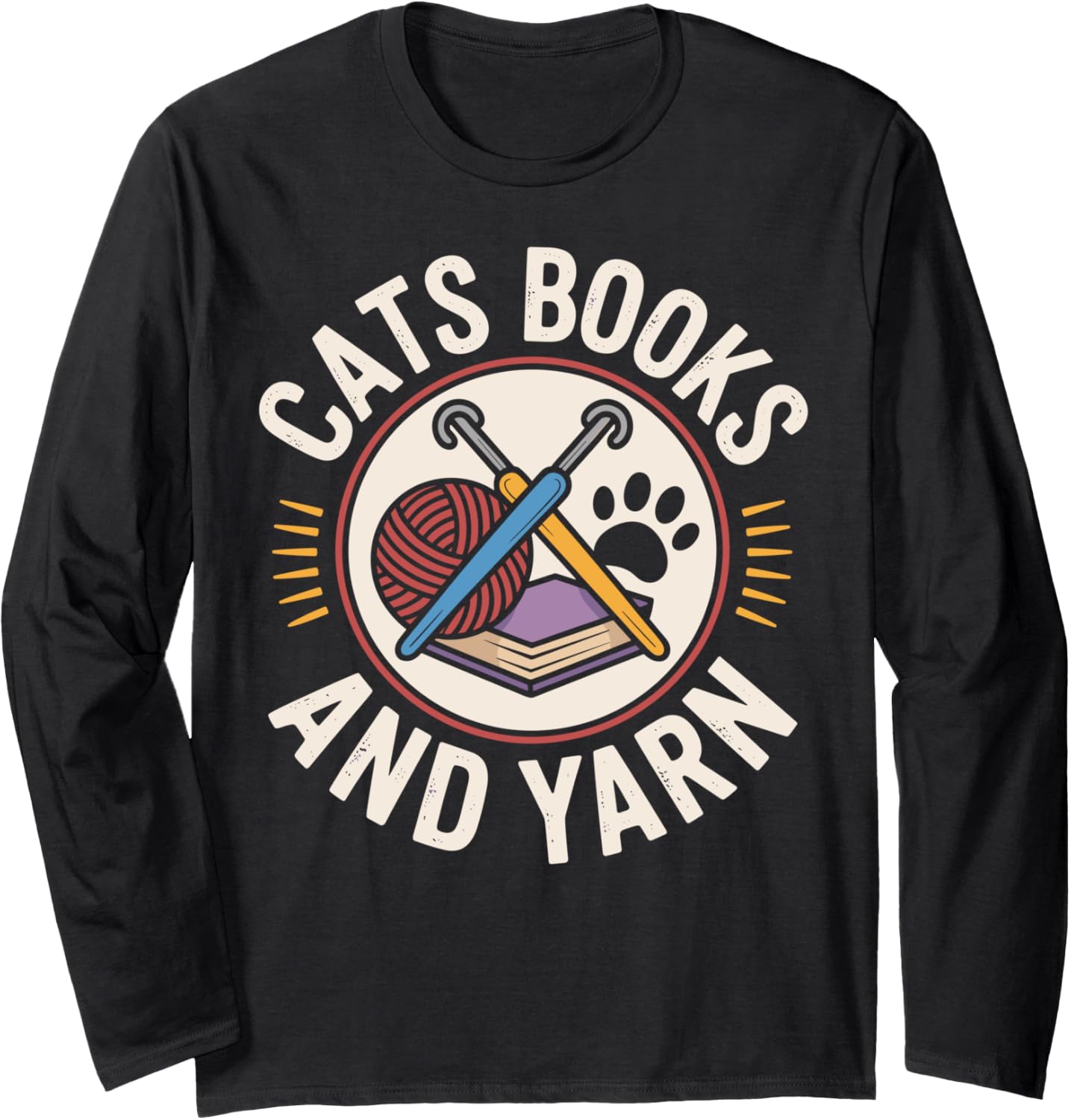 Cats Books And Yarn Crochet Funny Crocheting Long Sleeve