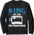 King Of The 3D Printing Printer Long Sleeve