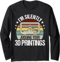 Im Silently Judging Your 3D Printings Retro 3D Printing Long Sleeve