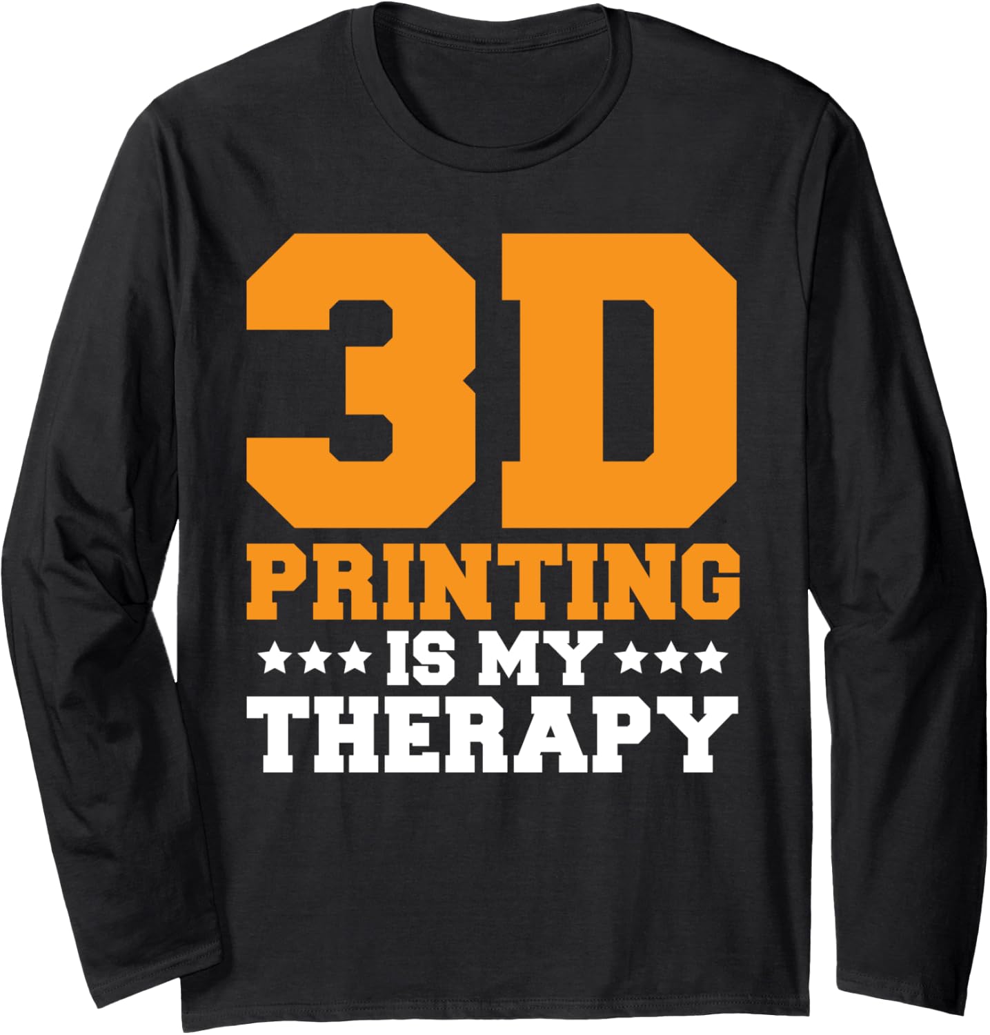 3D Printing Machine Funny 3D Printer Owner 3D Printer Long Sleeve