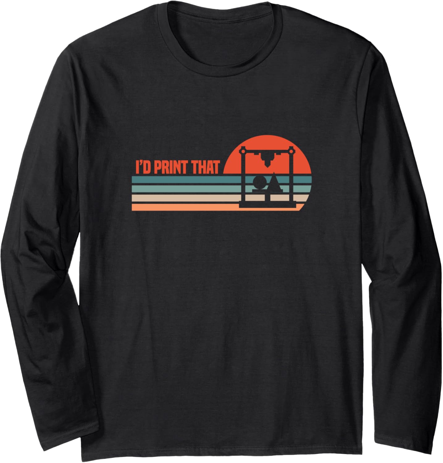 3D Printer 3D Printing Funny Id Print That Retro Long Sleeve