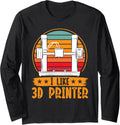 I Like 3D Printer 3D Printing Long Sleeve