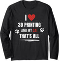 Funny I Love 3D Printing My Cat Cats Lover Men Women Long