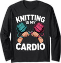 Knitting Is My Cardio Amusing Hobby Crafters Knit Yarn Life Long Sleeve