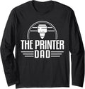 Printer Dad Fathers Day 3D Printing Printer Long Sleeve