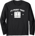 Id Print That Printer 3D Printing Long Sleeve