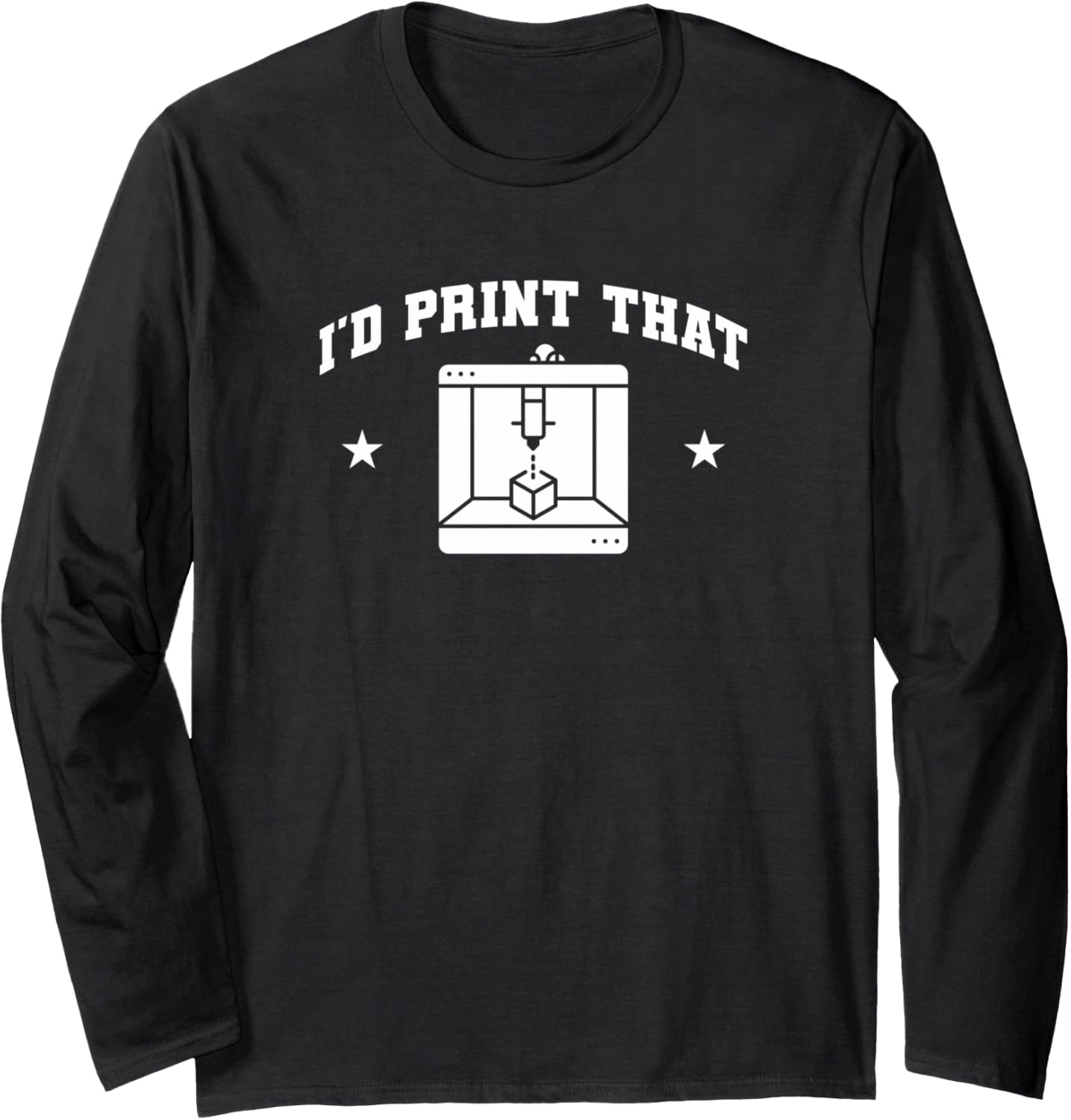 Id Print That Printer 3D Printing Long Sleeve