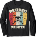 Funny Retirement Retired Printer Long Sleeve