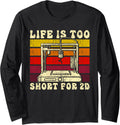 3D Printing Retro Design Life Is Too Short 2D 3D Printer Long