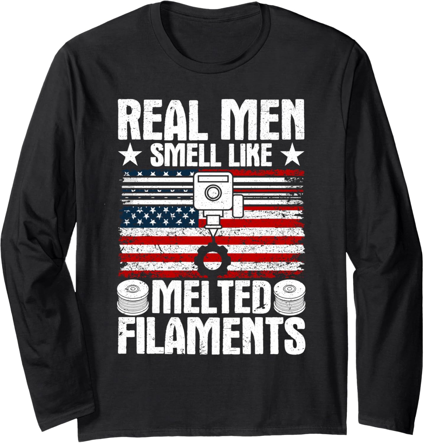 Real Men Smell Like Melted Filaments Usa 3D Printing Long Sleeve