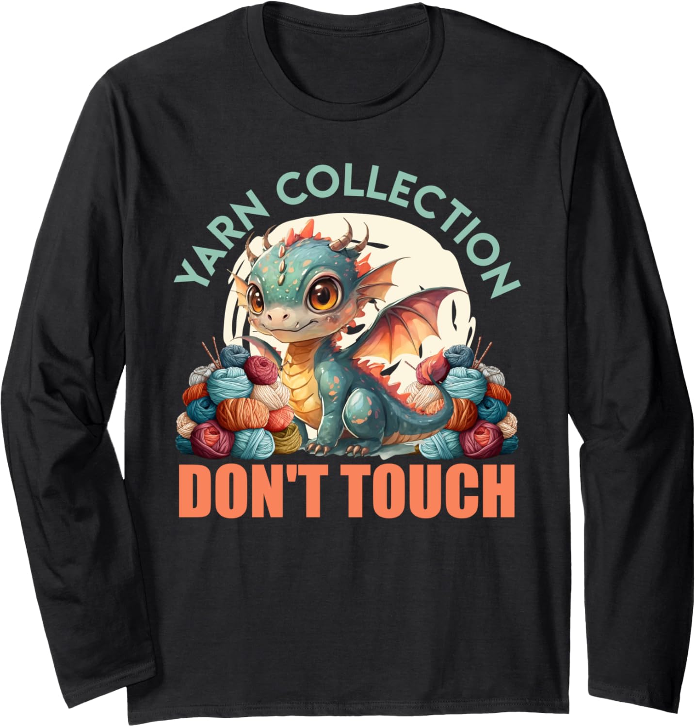 Yarn Collector YARN COLLECTION DON'T TOUCH Yarn Hoarder Long Sleeve