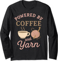 Coffee And Yarn Crochet Knitting Knitter Funny Long Sleeve