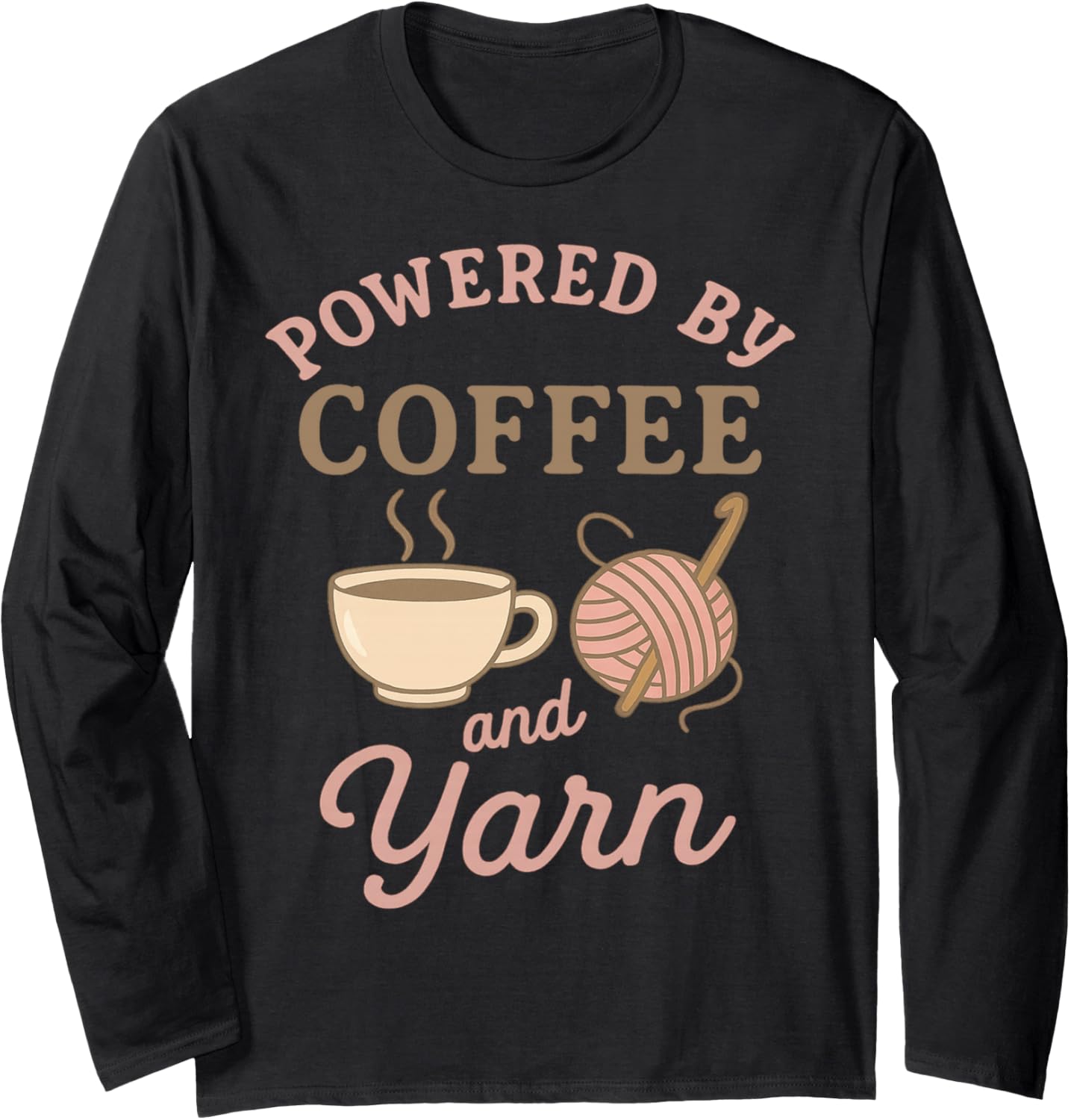 Coffee And Yarn Crochet Knitting Knitter Funny Long Sleeve