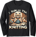 I Run on Tea and Knitting Knitters Yarn Yarn Knitting Lover Long Sleeve