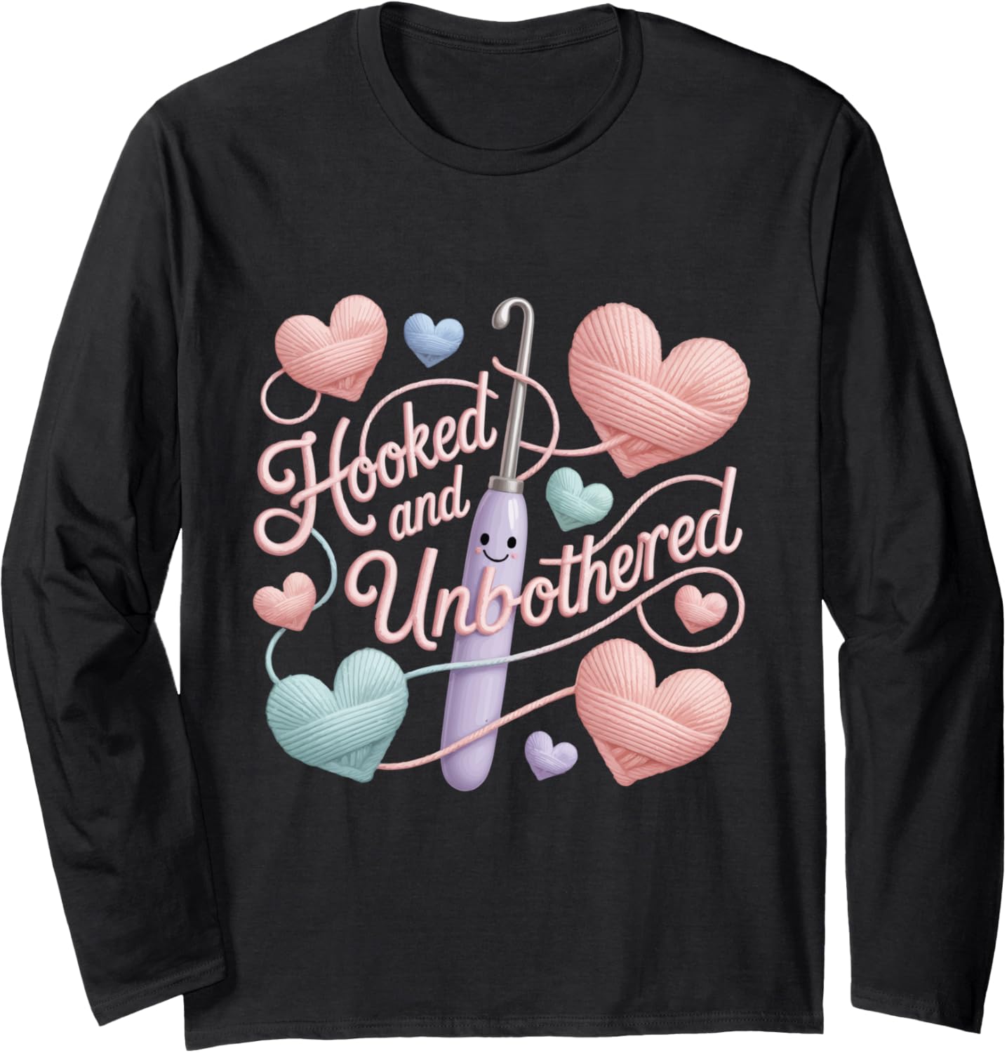 Hooked and Unbothered Chill Crochet Mood Yarn Lover Crafters Long Sleeve