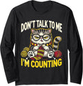 Don't Talk to Me I'm Counting Knitting Yarn Funny Cat Long Sleeve